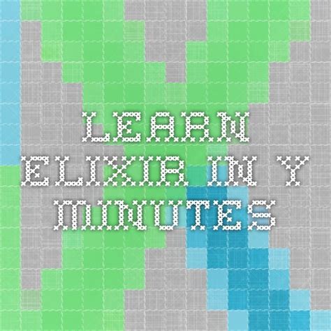 learn elixir in y minutes